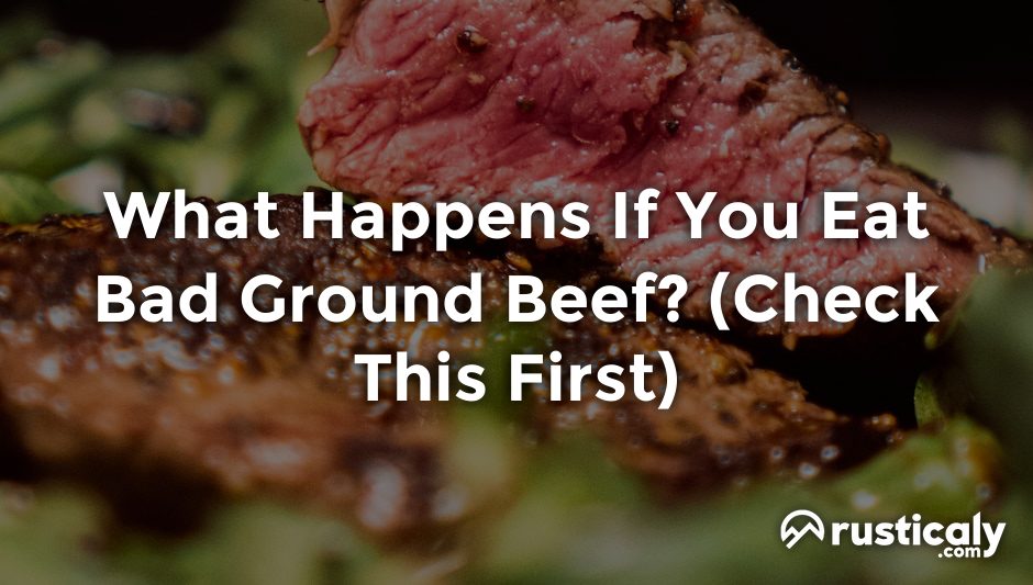 what happens if you eat bad ground beef