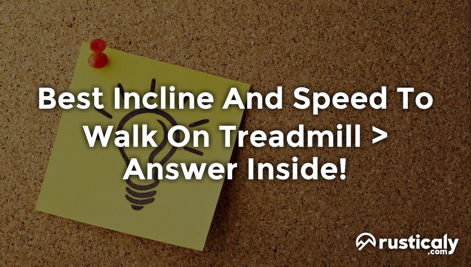 best incline and speed to walk on treadmill
