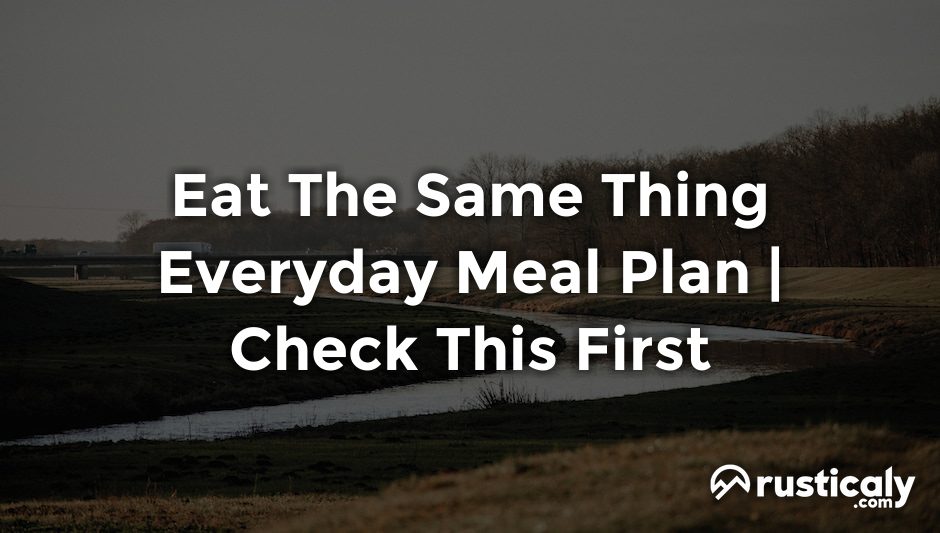 eat the same thing everyday meal plan