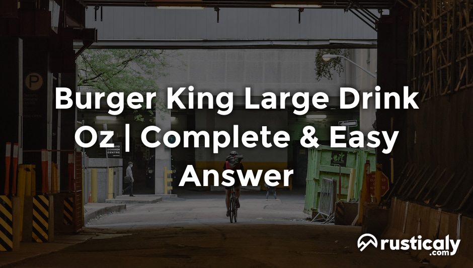 burger king large drink oz