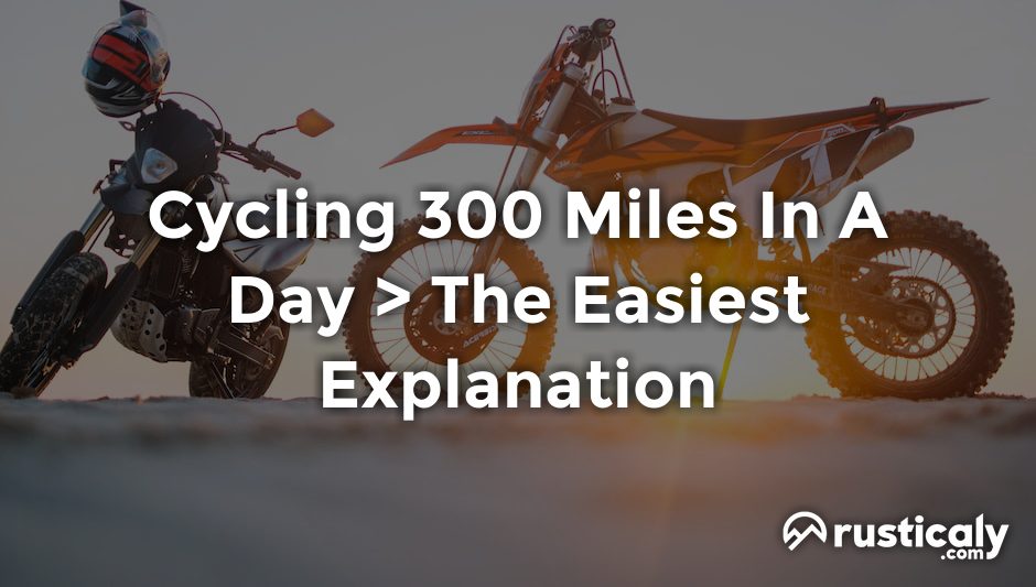 cycling 300 miles in a day