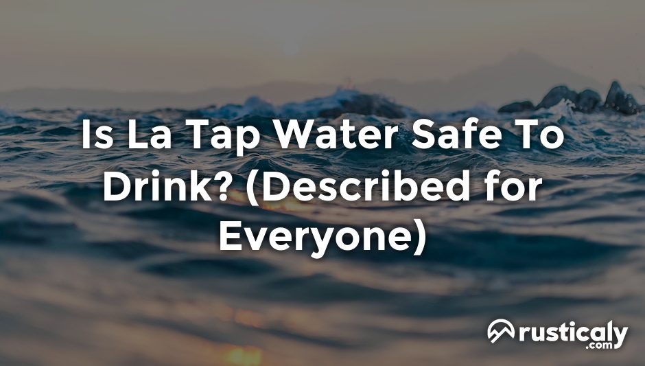 is la tap water safe to drink