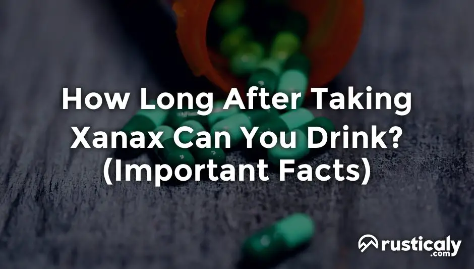 how long after taking xanax can you drink