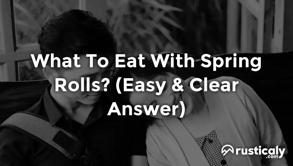 what to eat with spring rolls