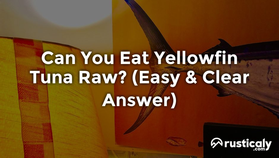 can you eat yellowfin tuna raw
