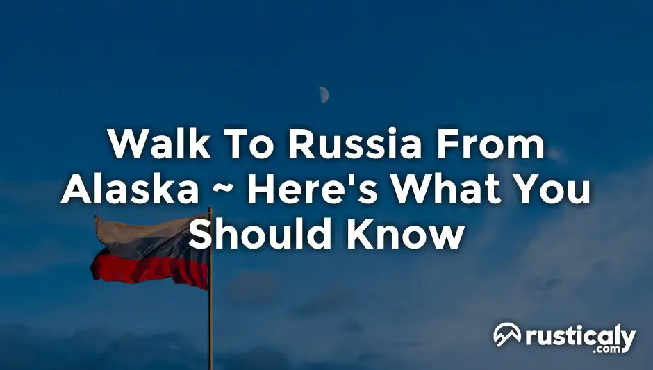walk to russia from alaska