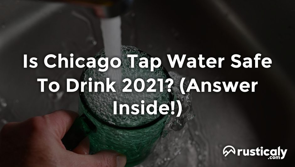 is chicago tap water safe to drink 2021