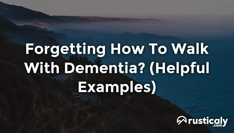 forgetting how to walk with dementia