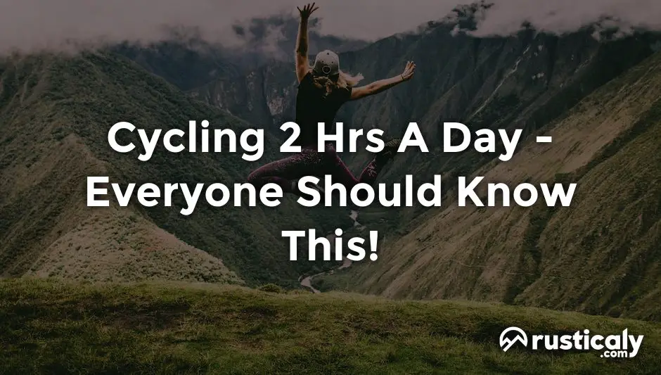 cycling 2 hrs a day