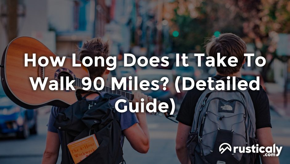 how long does it take to walk 90 miles
