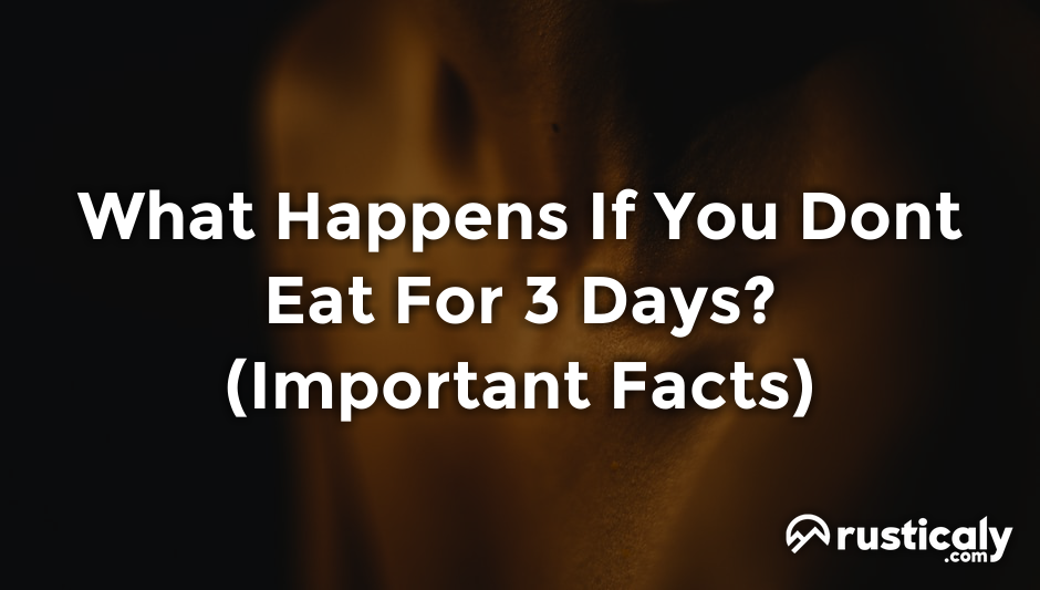 what happens if you dont eat for 3 days