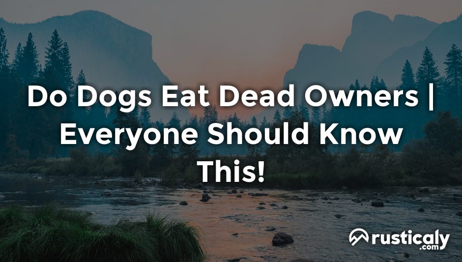 do dogs eat dead owners