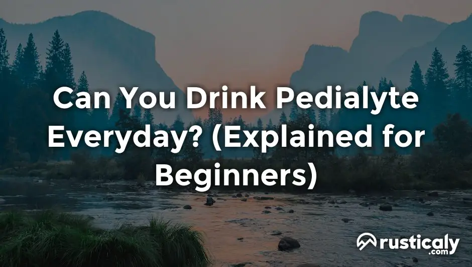 can you drink pedialyte everyday