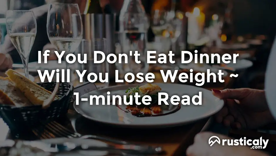 if you don't eat dinner will you lose weight