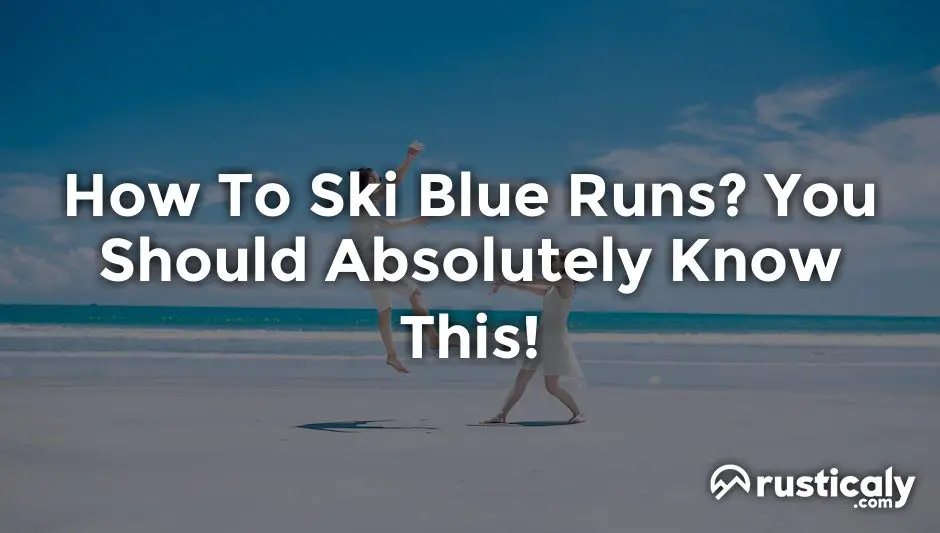 how to ski blue runs