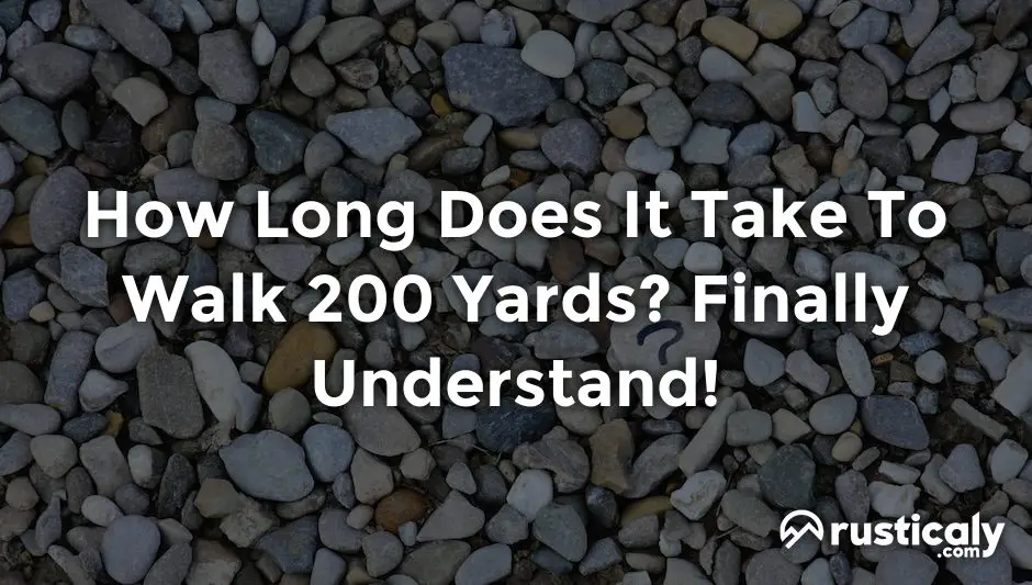 how long does it take to walk 200 yards
