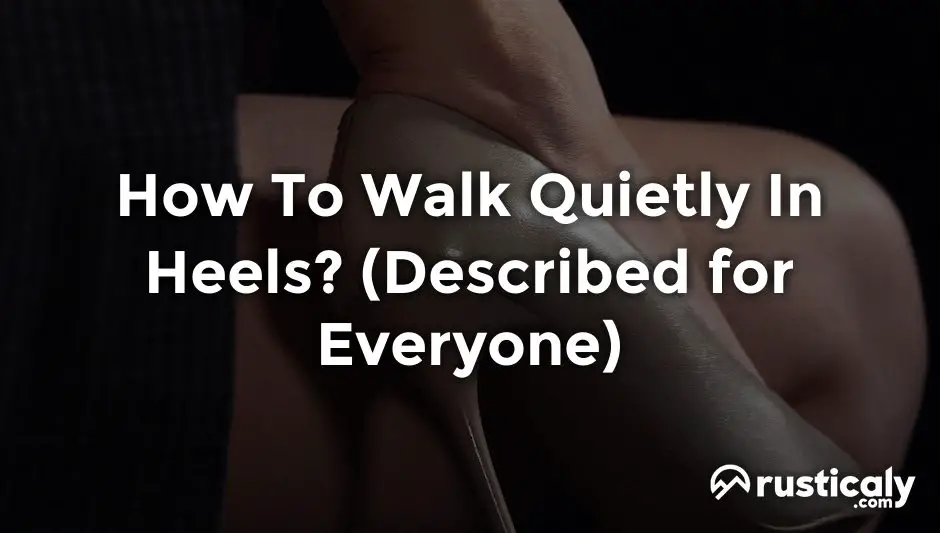 how to walk quietly in heels