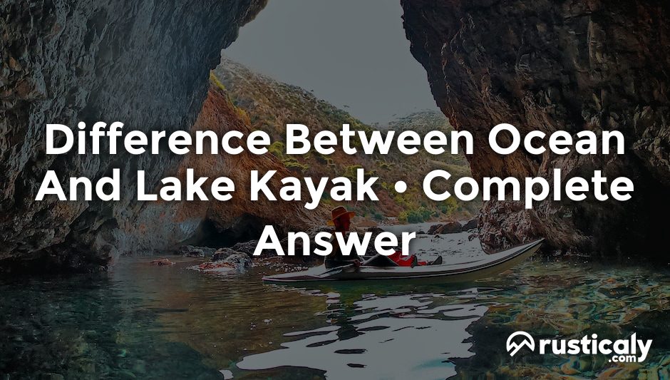 difference between ocean and lake kayak
