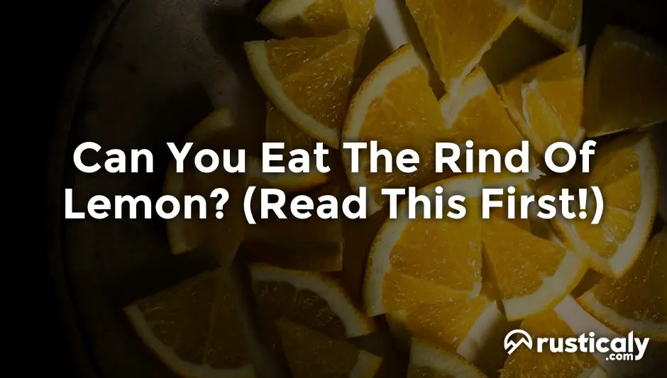 can you eat the rind of lemon