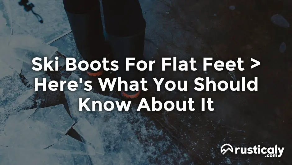 ski boots for flat feet