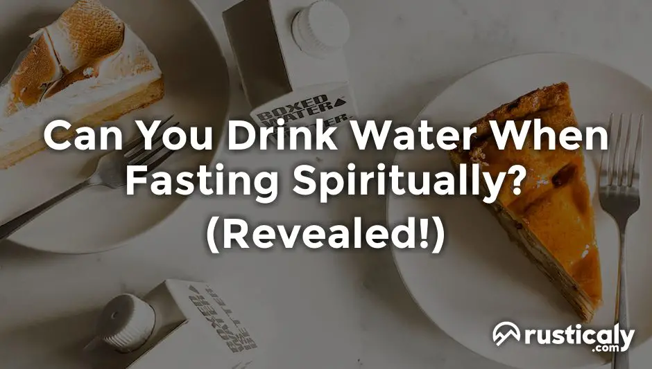 can you drink water when fasting spiritually
