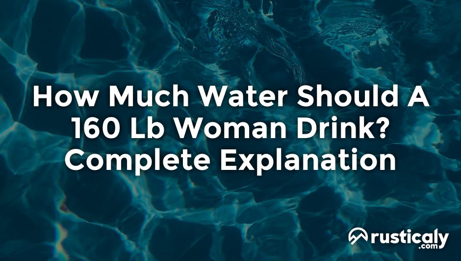 how much water should a 160 lb woman drink