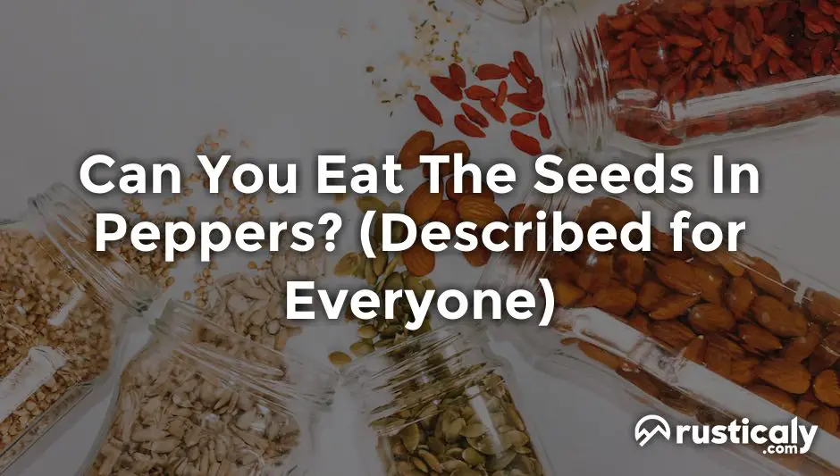 can you eat the seeds in peppers