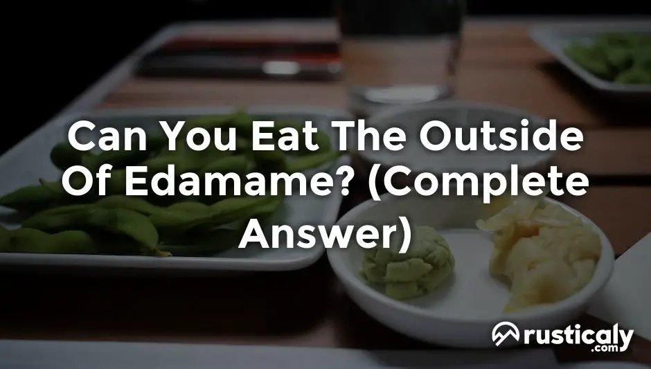 can you eat the outside of edamame