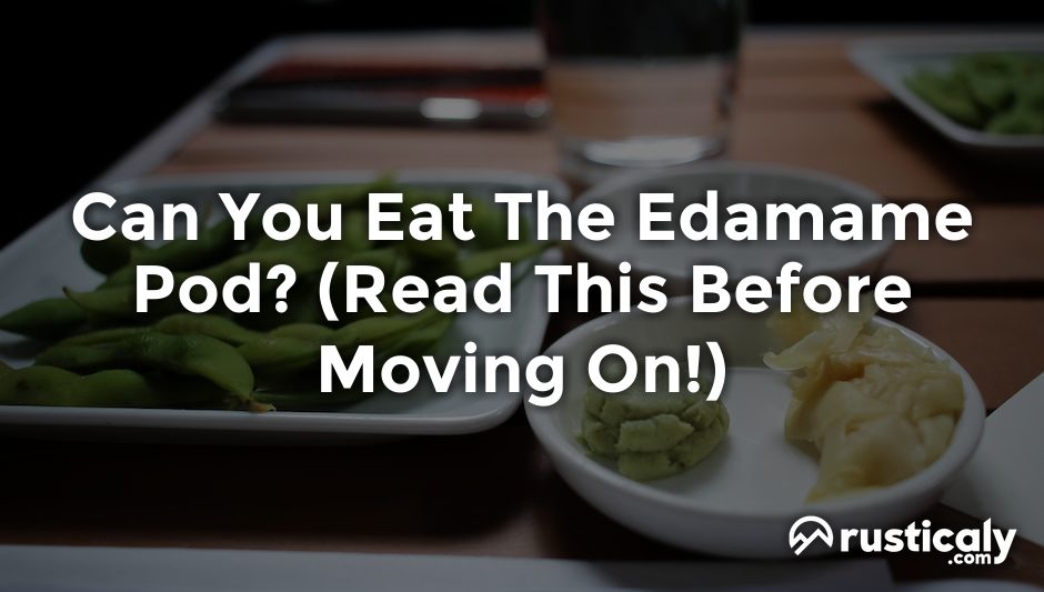 can you eat the edamame pod