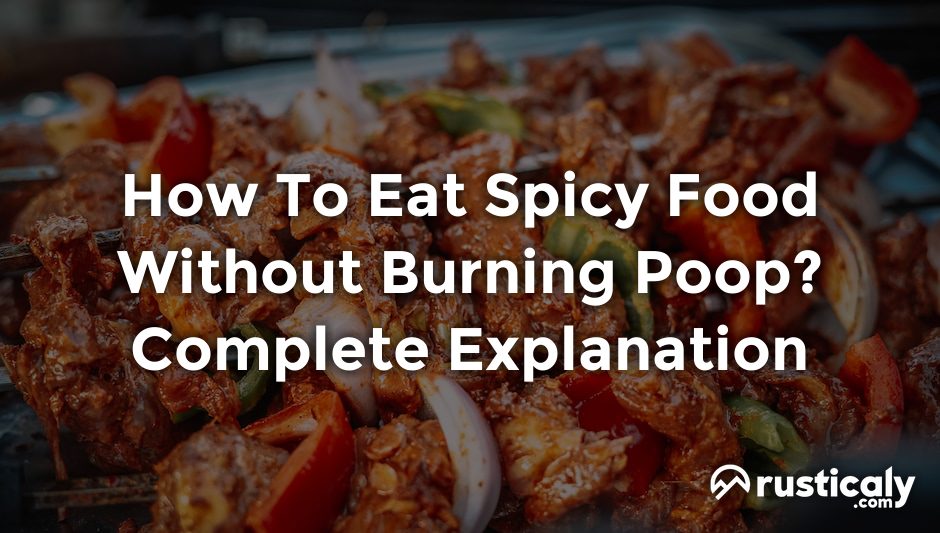how to eat spicy food without burning poop