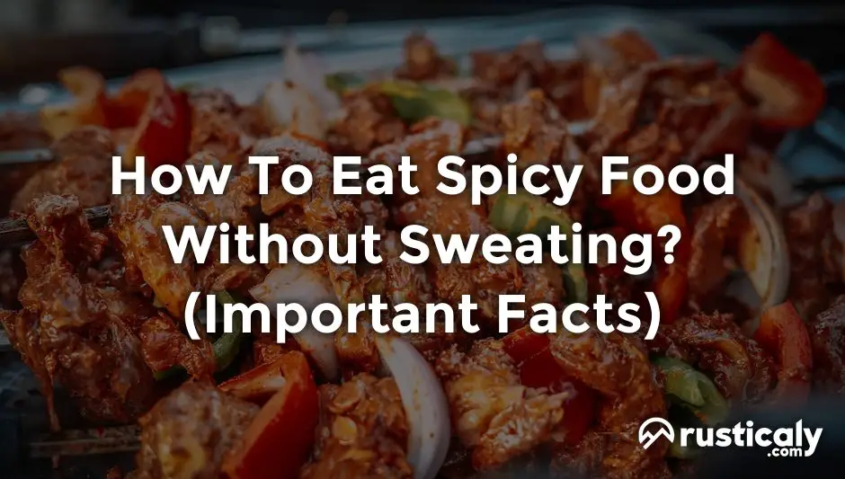how to eat spicy food without sweating