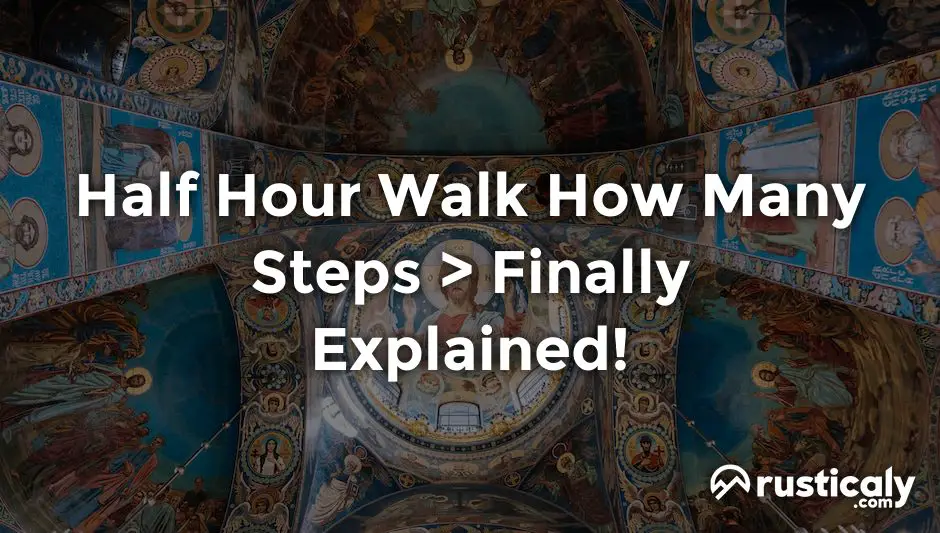 half hour walk how many steps