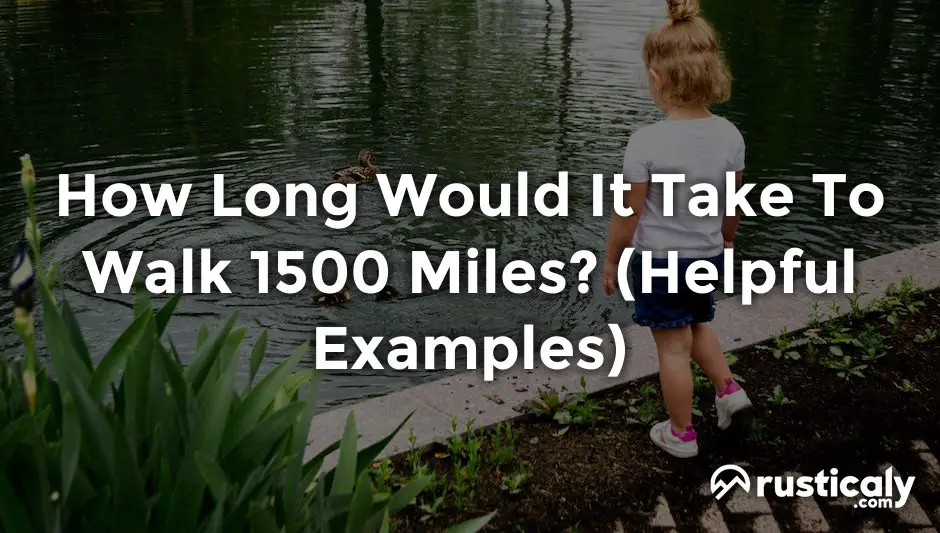 how long would it take to walk 1500 miles