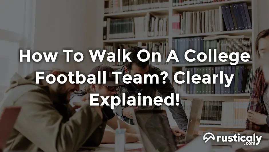 how to walk on a college football team