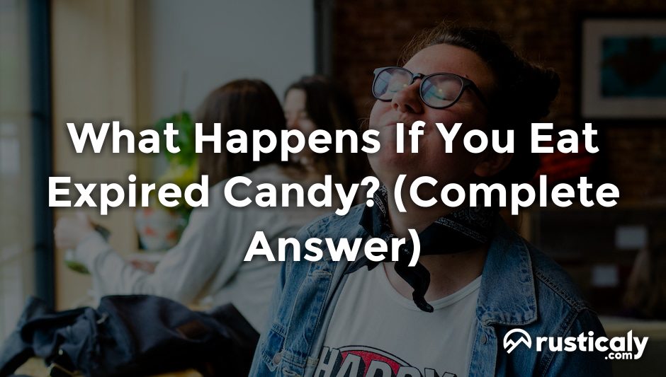 what happens if you eat expired candy