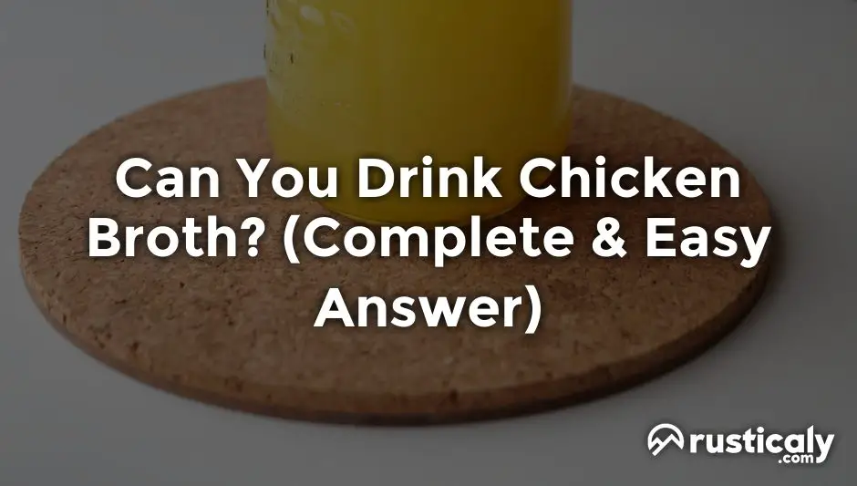 can you drink chicken broth