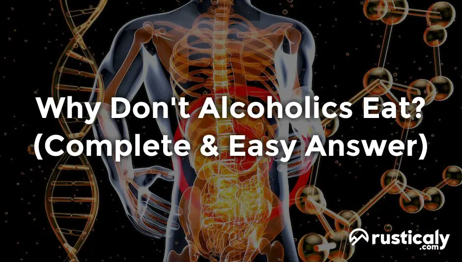 why don't alcoholics eat