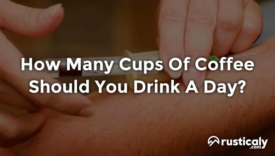 how many cups of coffee should you drink a day