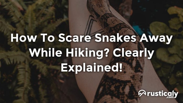 how to scare snakes away while hiking