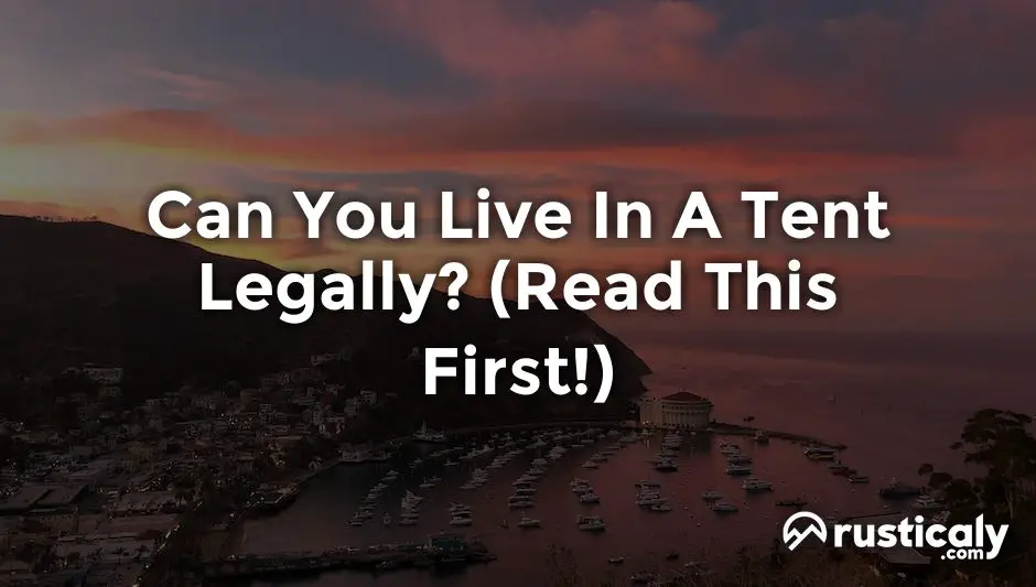 can you live in a tent legally