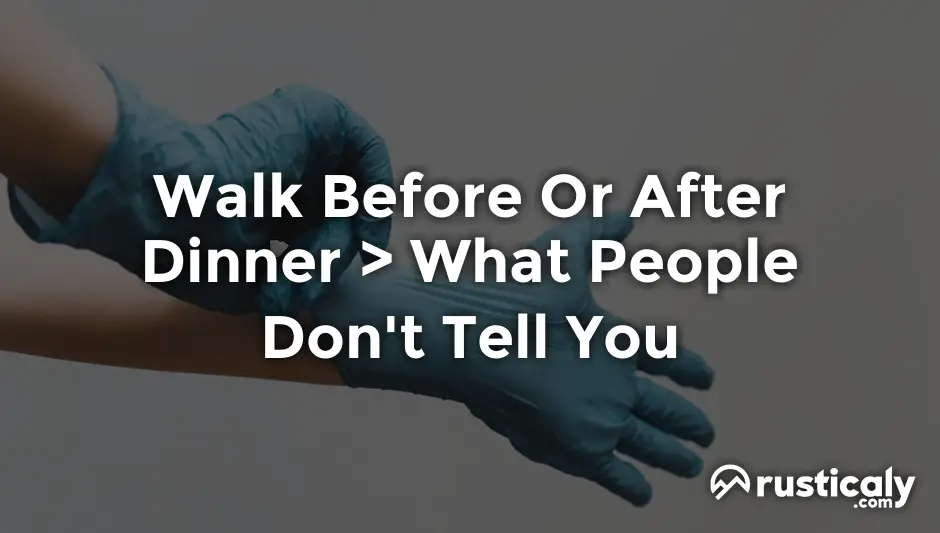walk before or after dinner