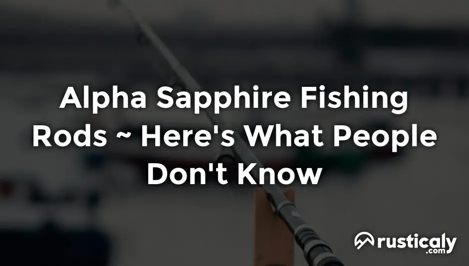 alpha sapphire fishing rods