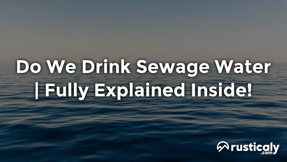 do we drink sewage water