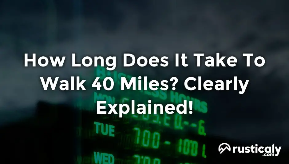 how long does it take to walk 40 miles