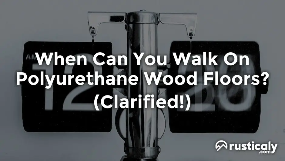 when can you walk on polyurethane wood floors