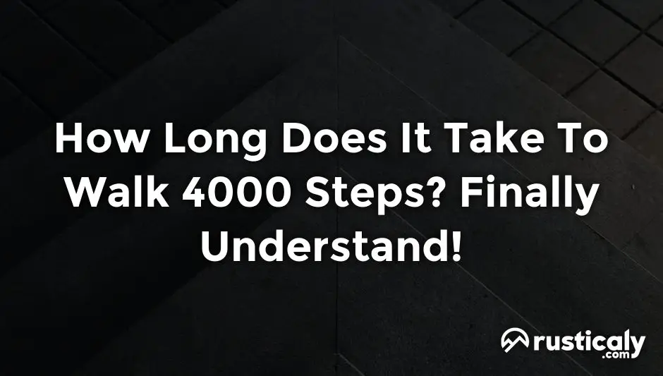 how long does it take to walk 4000 steps