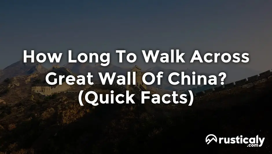 how long to walk across great wall of china