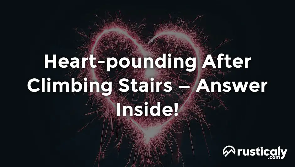 heart-pounding after climbing stairs