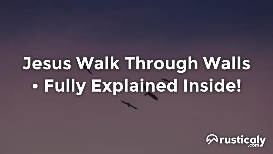 jesus walk through walls