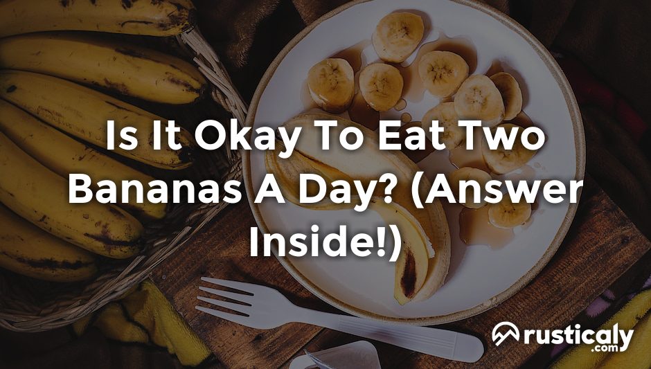 is it okay to eat two bananas a day